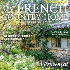 My French Country Home Magazine - Current Issue July/Aug 2024